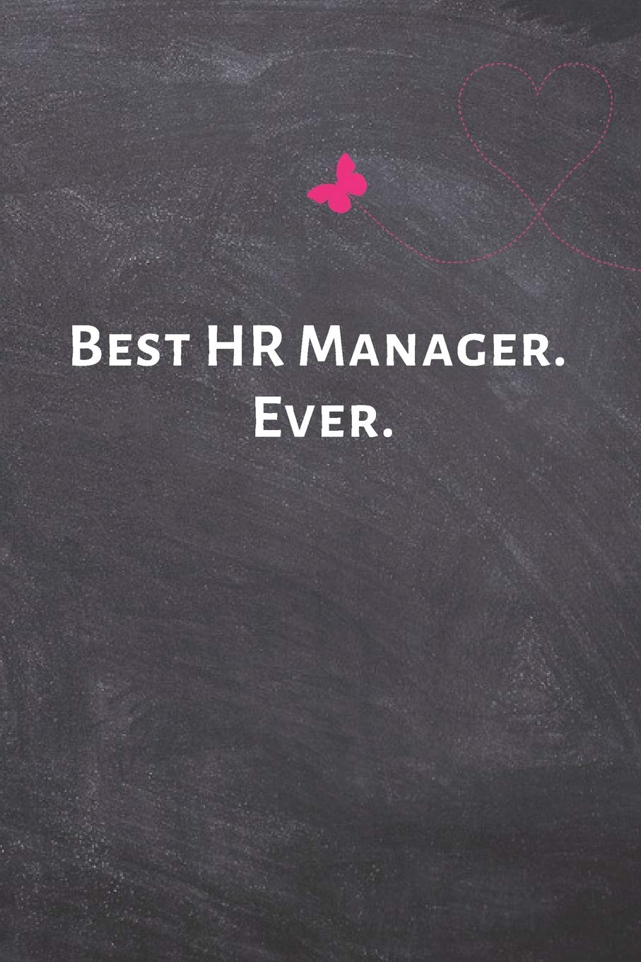 Best HR Manager. Ever. Best HR Manager. Ever. by I Love My Job