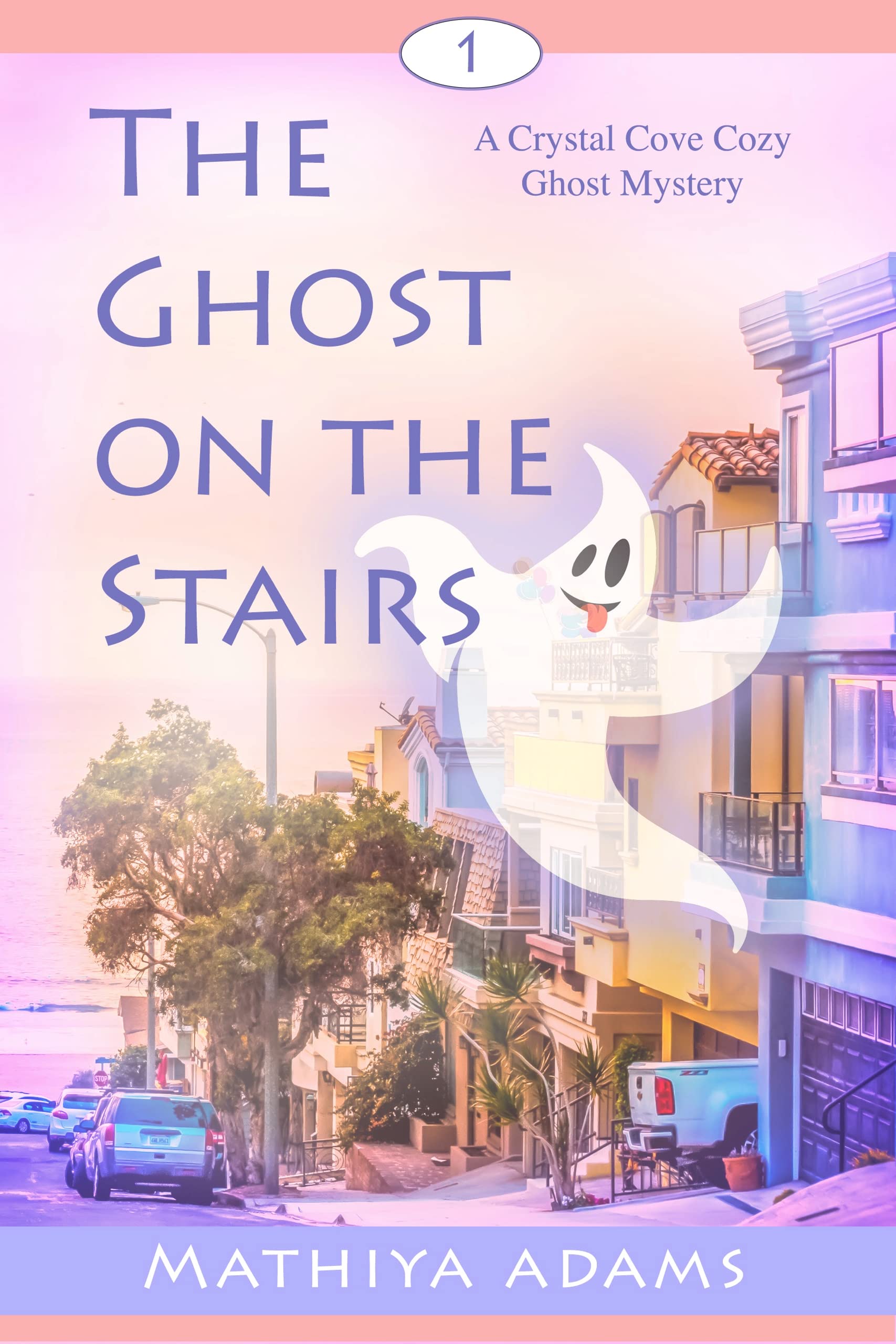 The Ghost on the Stairs: A Crystal Cove Cozy Ghost Mystery