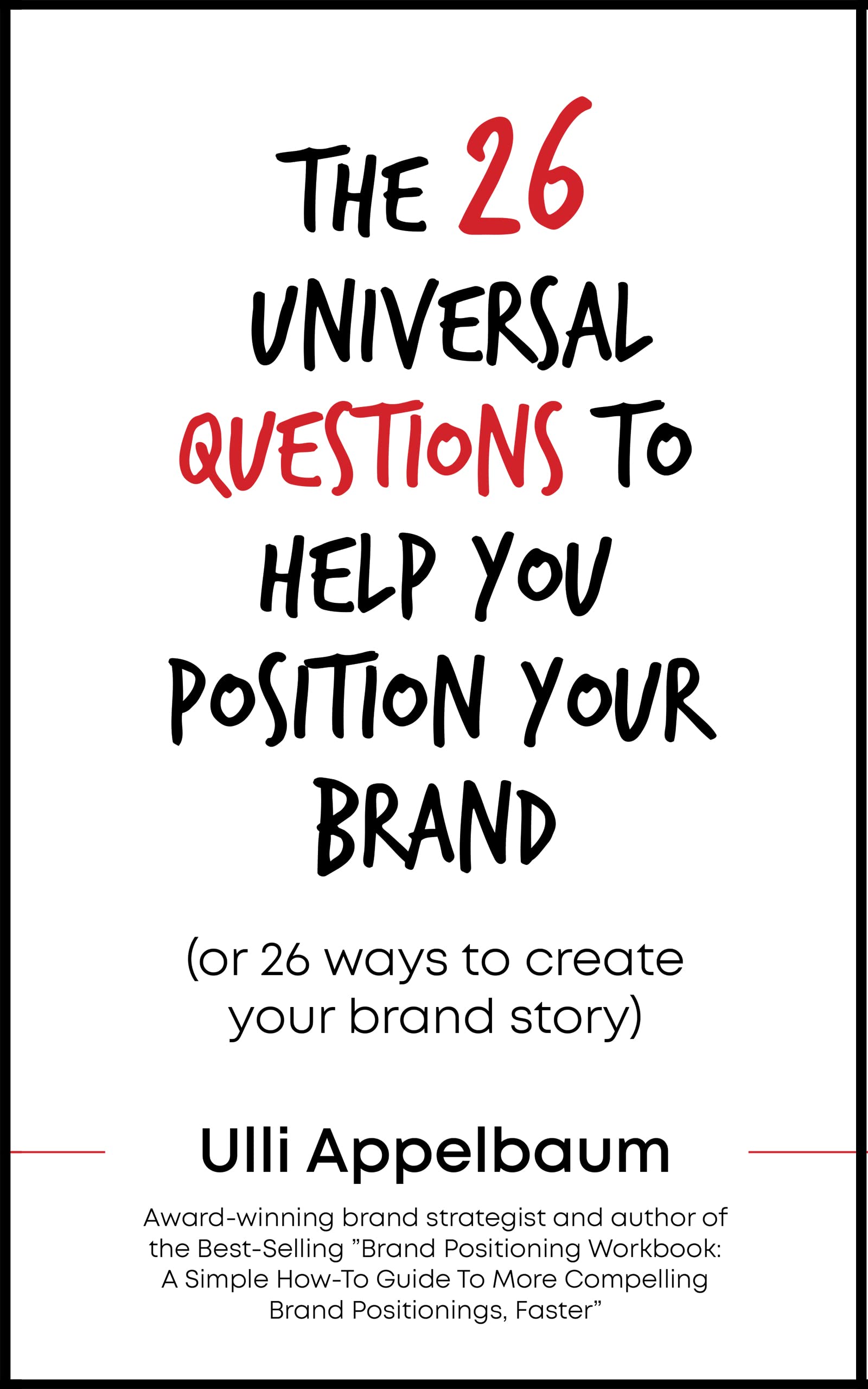 The 26 Universal Questions To Help You Position Your Brand! Cheat