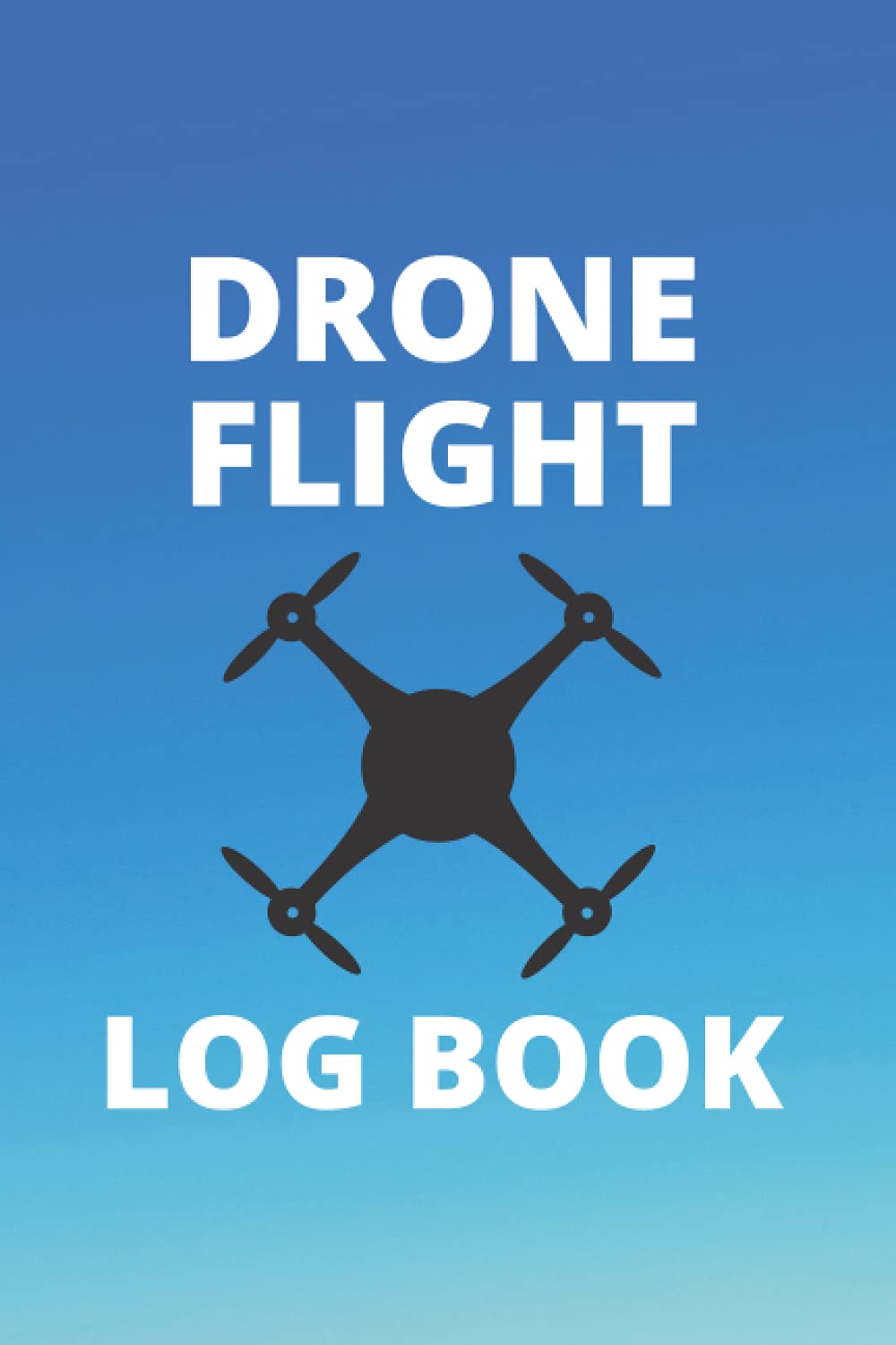 Drone Flight Log Book Notebook for Drone Pilots by Woveden Press