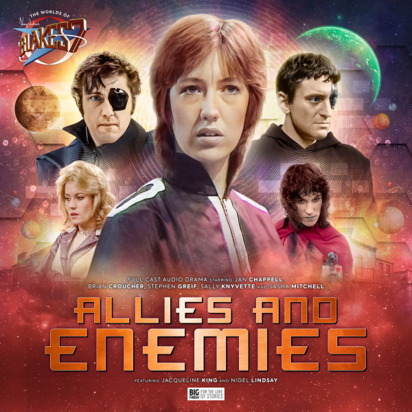 The Worlds Of Blake's 7: Allies And Enemies