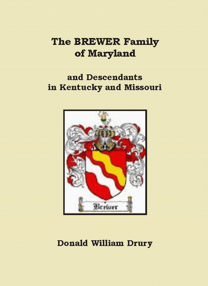 The Brewer Family of Maryland and Descendants in Kentucky and Missouri