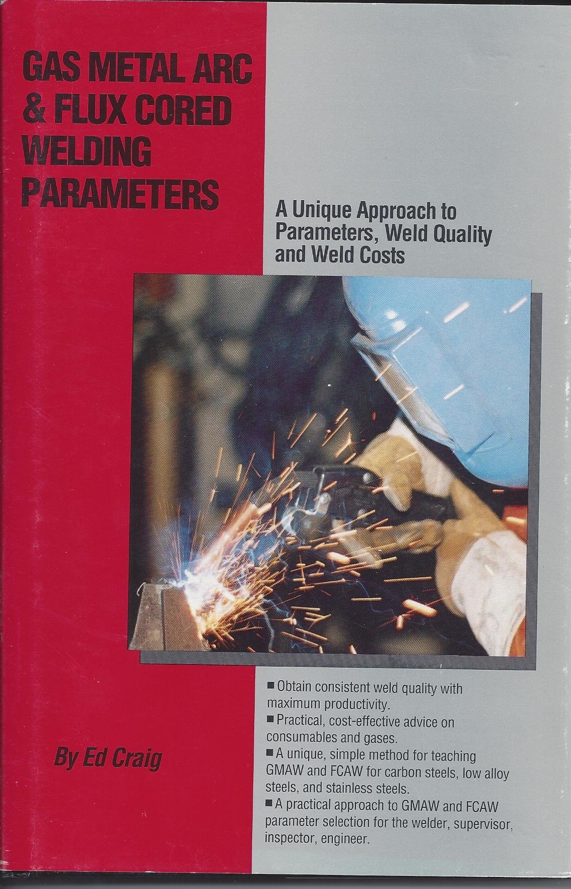Gas Metal Arc & Flux Cored Welding Parameters a Unique Approach to