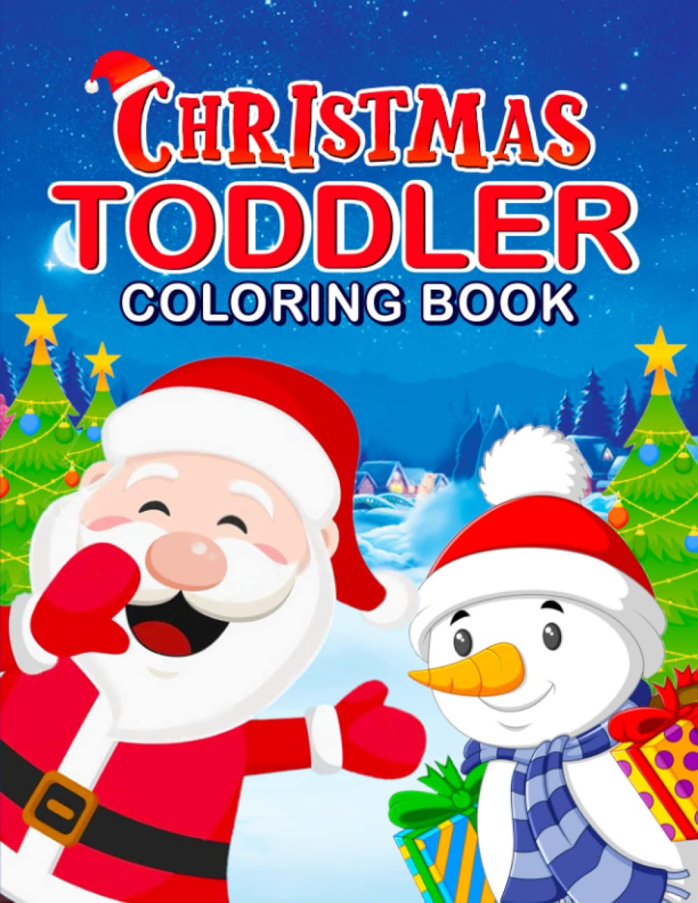 Christmas Toddler Coloring Book: Super Cute Big and Giant Christmas Coloring Book For Kids Ages ...