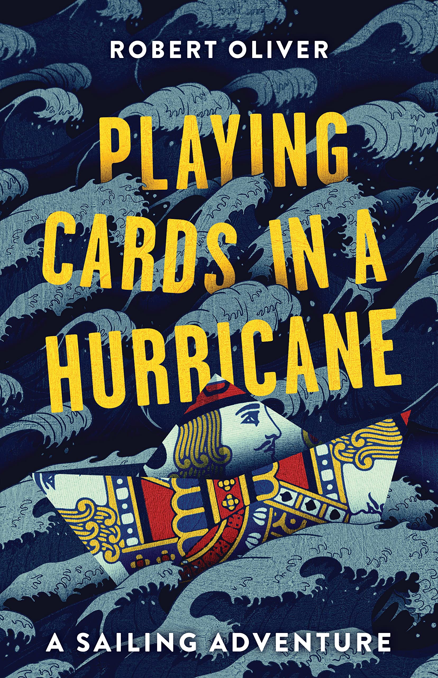 Playing Cards in a Hurricane: A sailing adventure