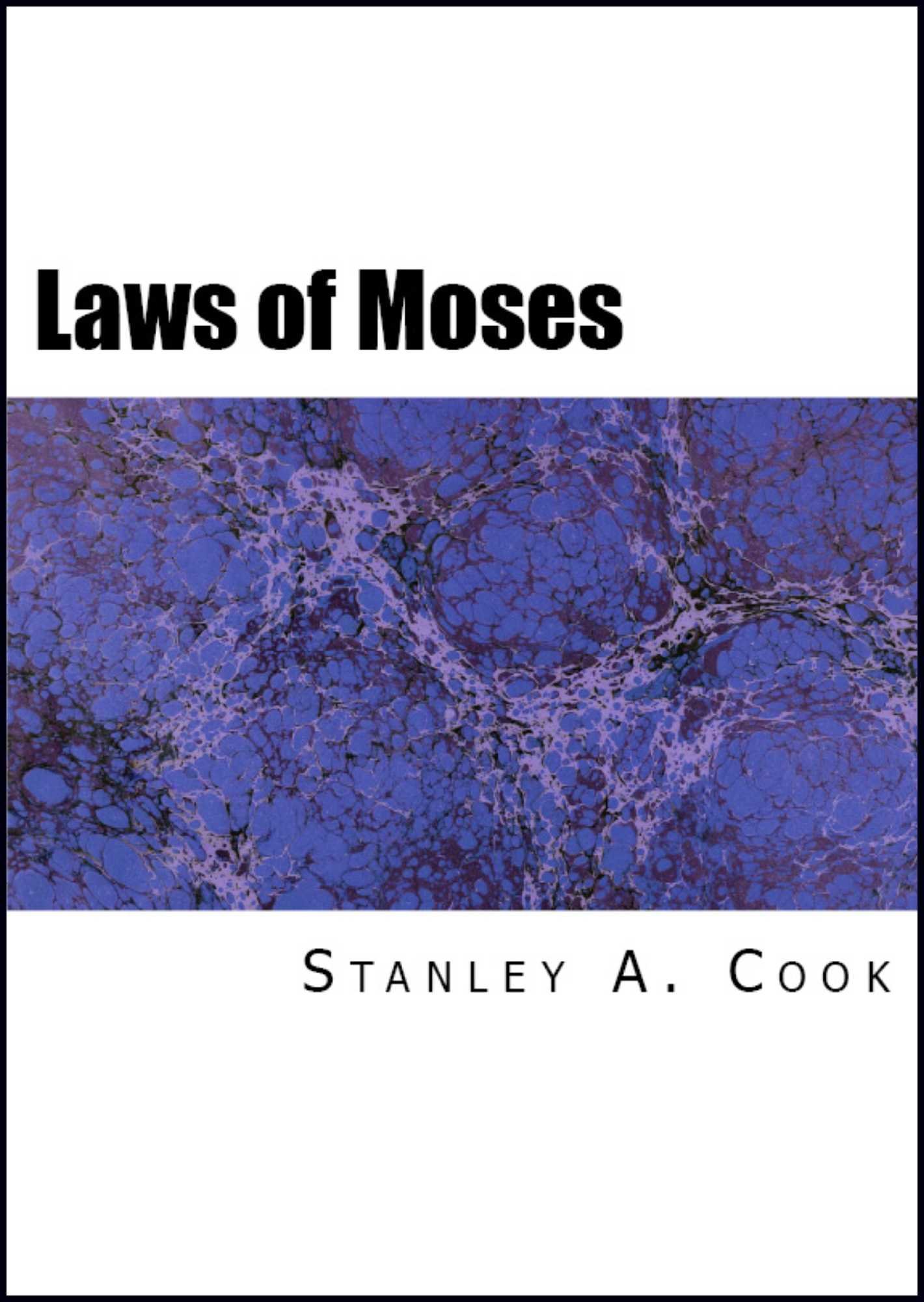The Laws of Moses and the Code of Hammurabi by Stanley Arthur Cook ...