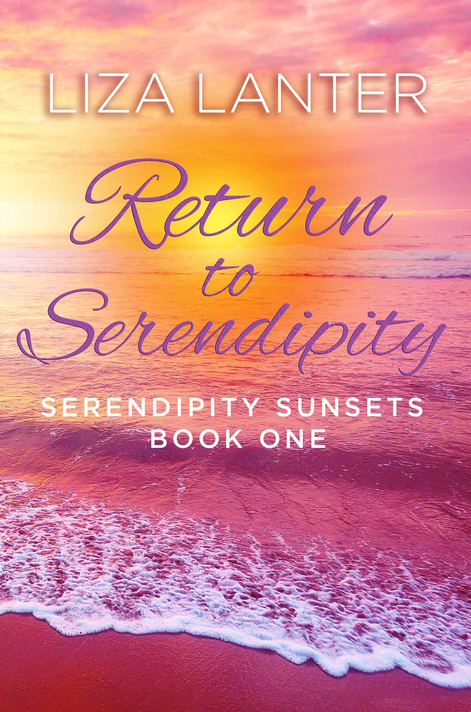 Return to Serendipity: Serendipity Sunsets Book One