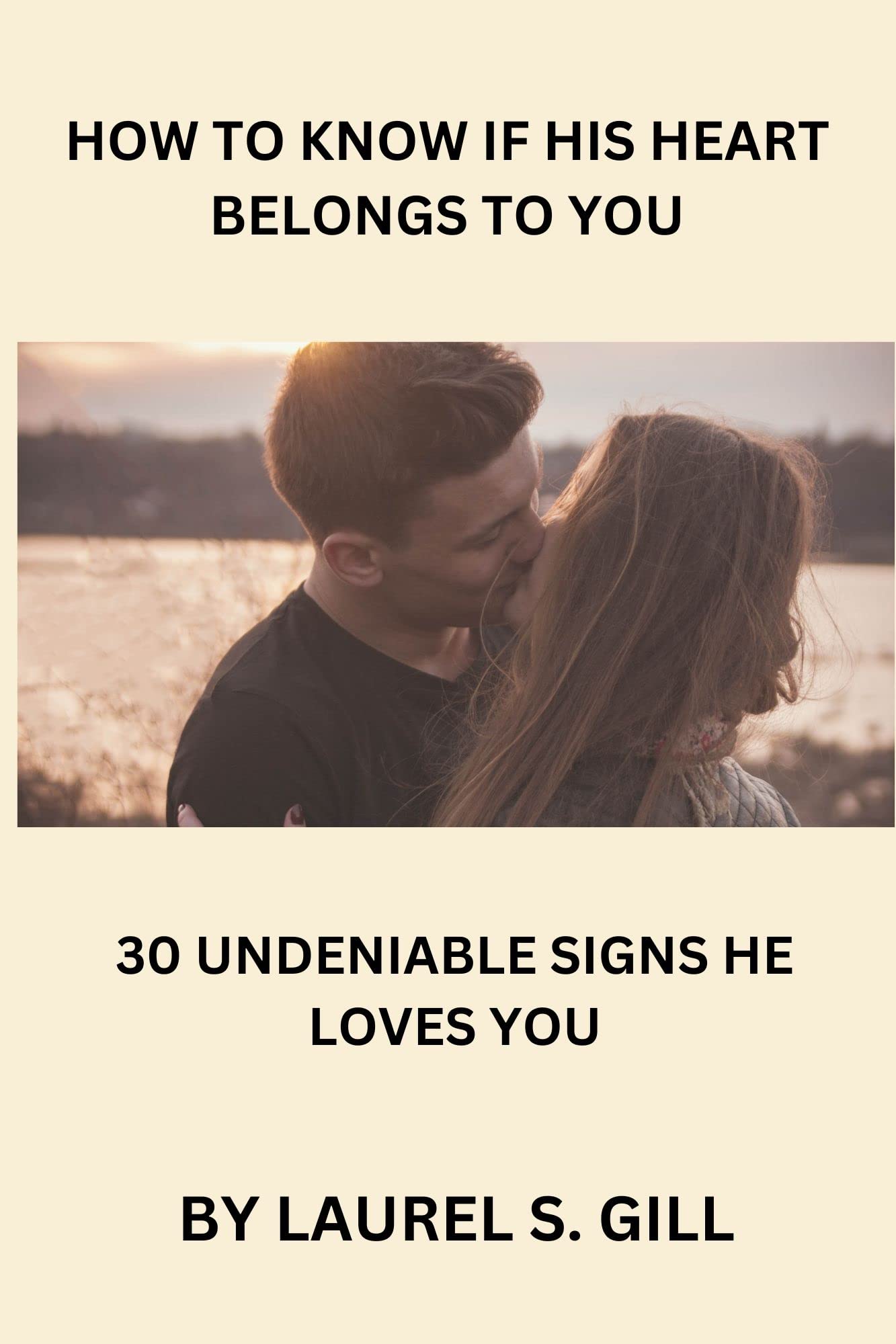 HOW TO KNOW IF HIS HEART BELONGS TO YOU 30 UNDENIABLE SIGNS HE LOVES