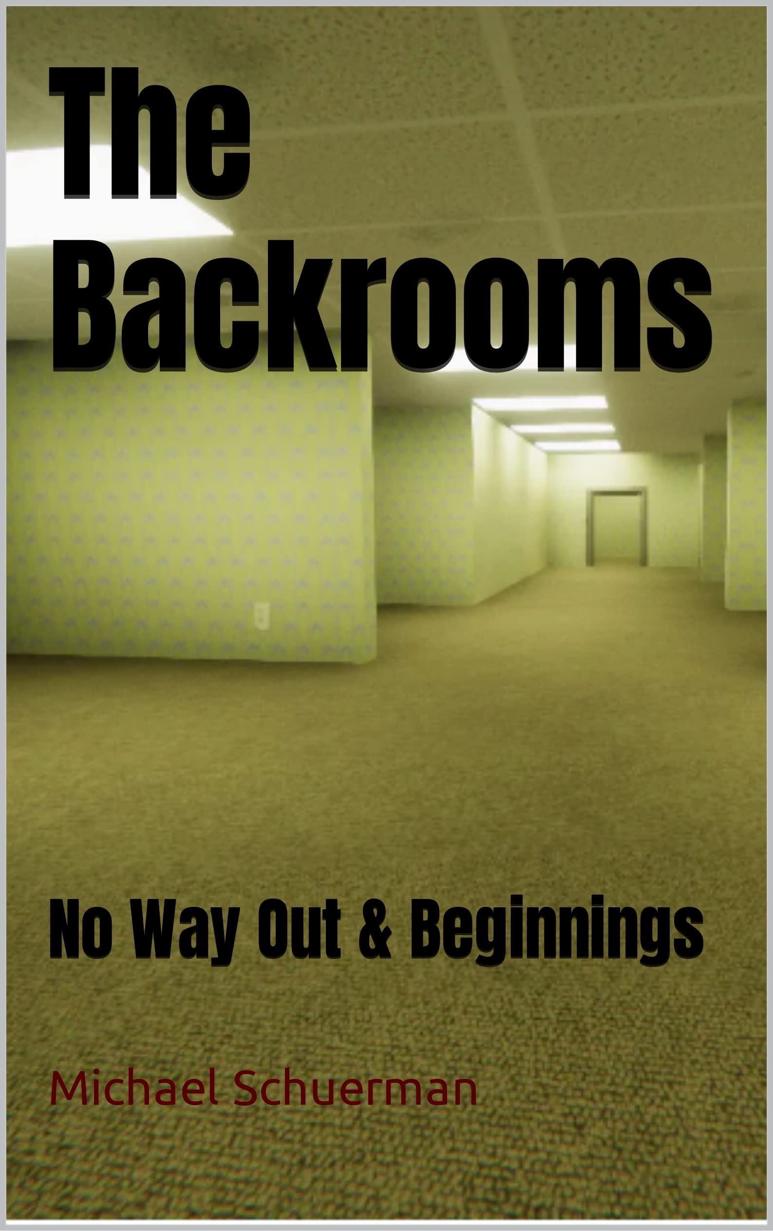The Backrooms: No Way Out & Beginnings
