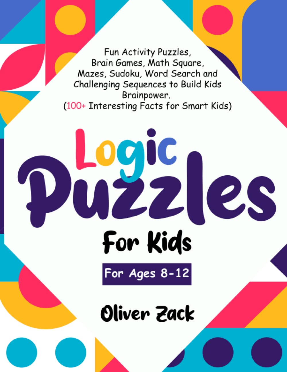 Logic Puzzles For Kids For Ages 8 12 Fun Activity Puzzles Brain Games 