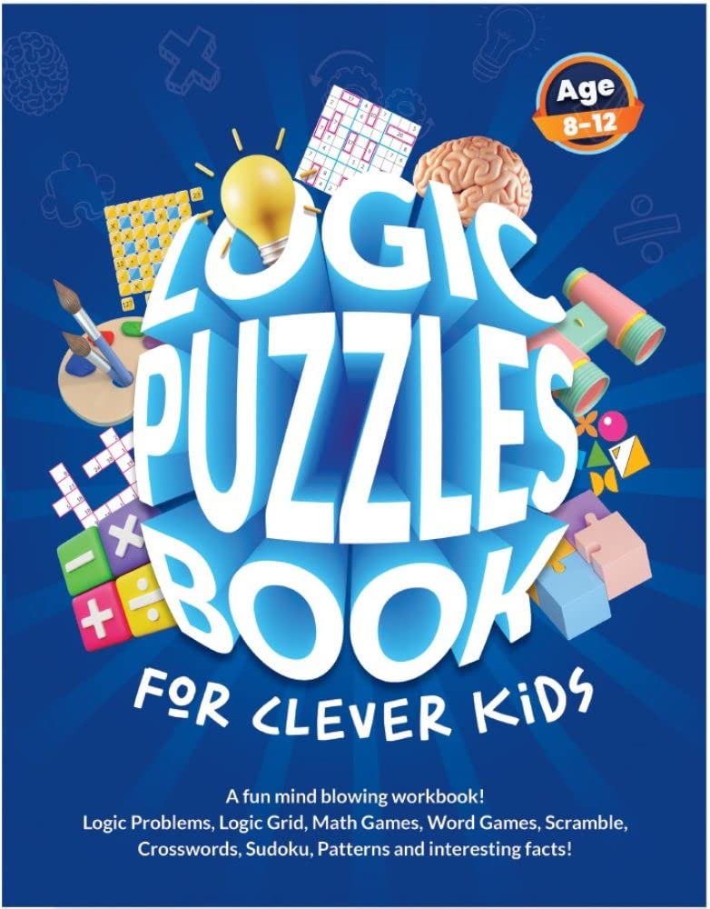 Logic Puzzles Book For Clever Kids: A Fun Mind Blowing ebook ! Logic ...