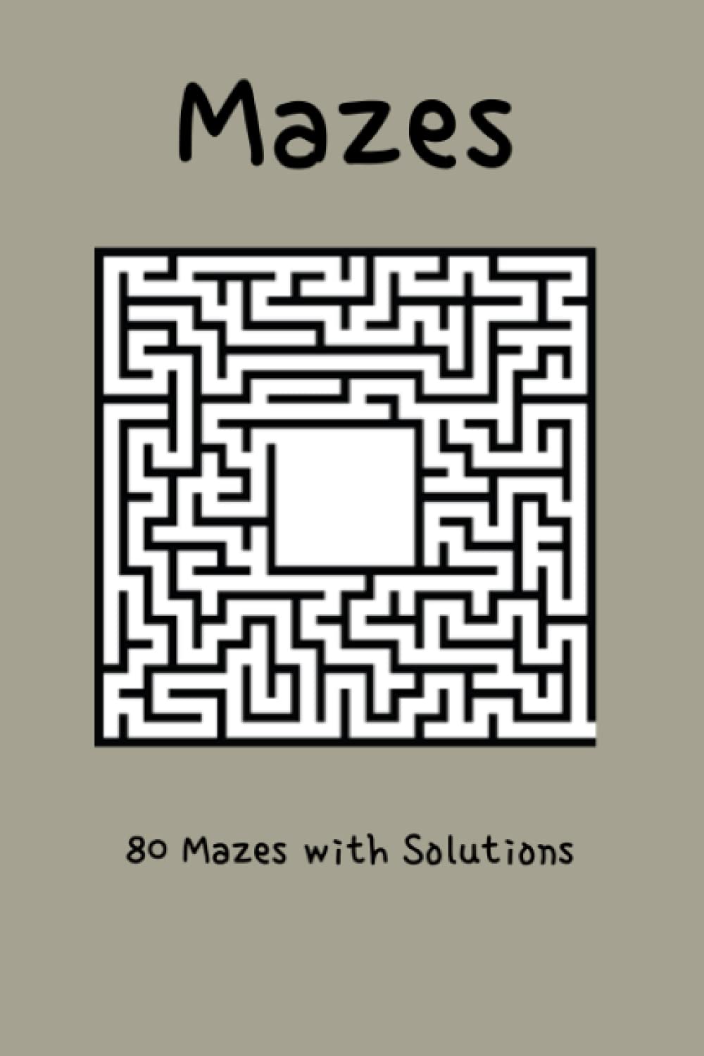 Mazes Have fun with 80 mazes with solutions. by Karen Ende Goodreads