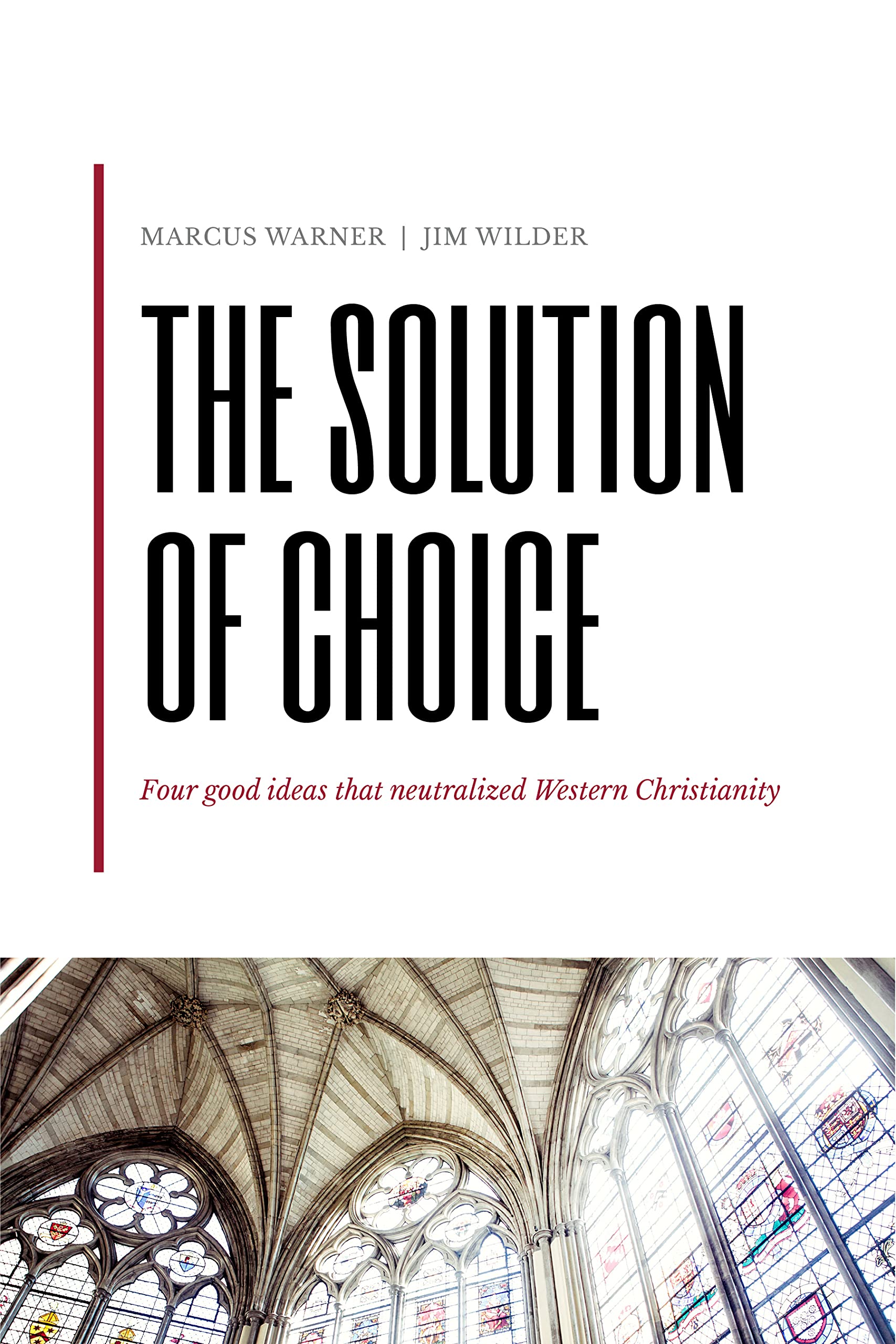 The Solution of Choice: Four good ideas that neutralized Western Christianity