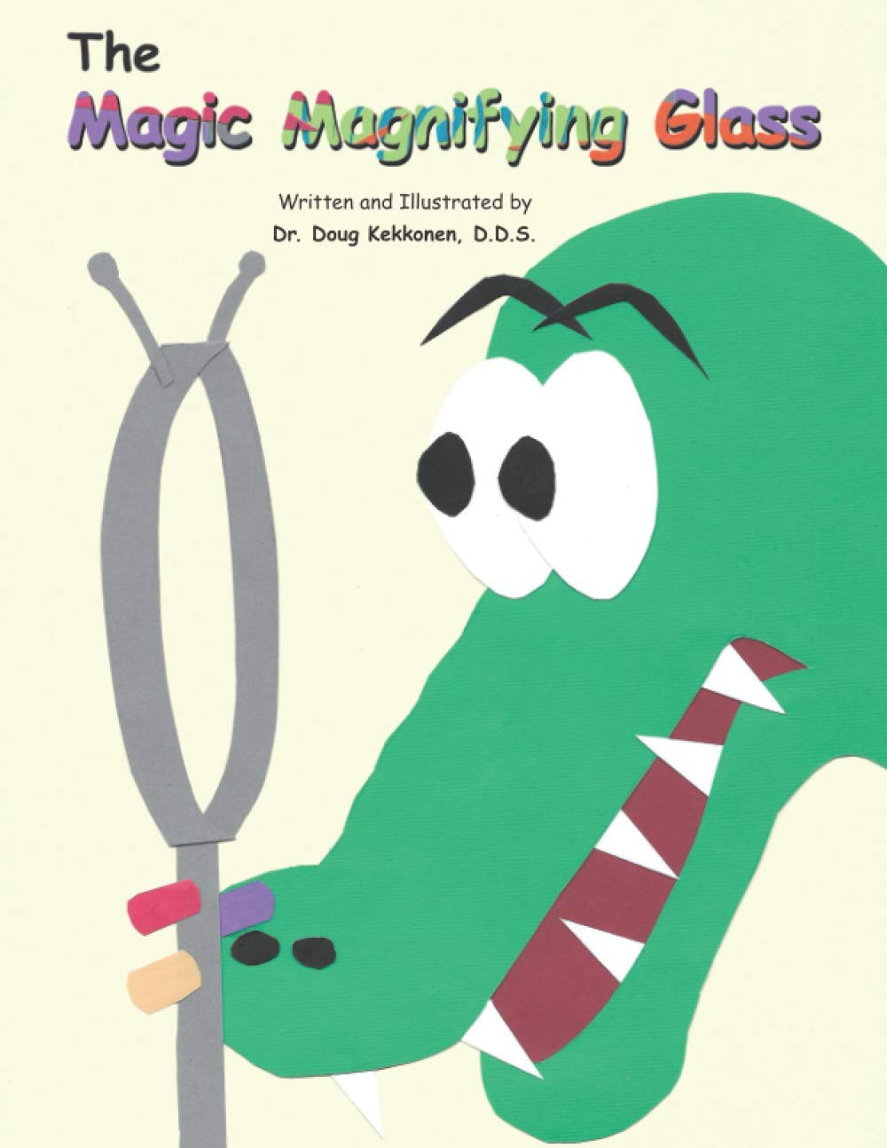 The Magic Magnifying Glass by Dr. Douglas Kekkonen DDS Goodreads