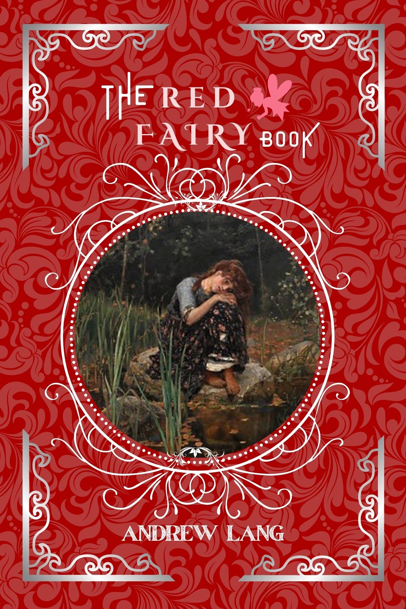 The Red Fairy Book By Andrew Lang Original Classic with Illustrated, Annotated Editor by