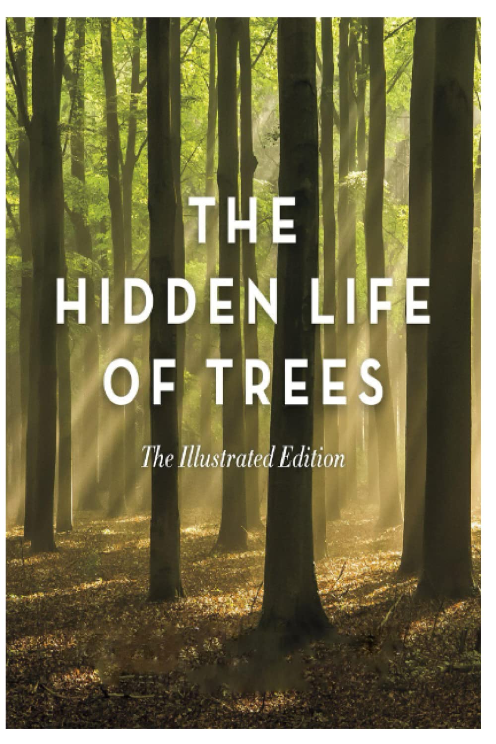 The Hidden Life of Trees by Peter Wohlleben Goodreads