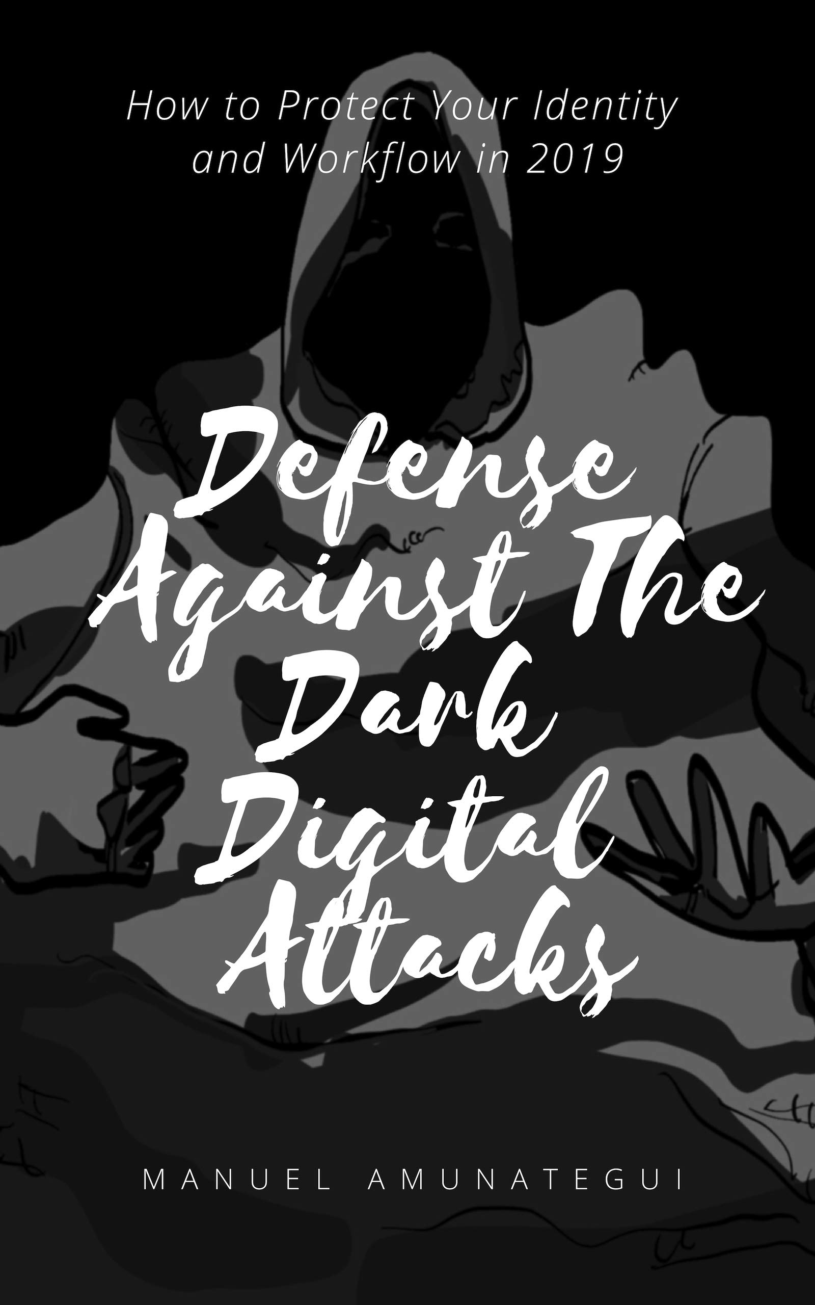 Defense Against The Dark Digital Attacks: Simple Ways to Protect Your