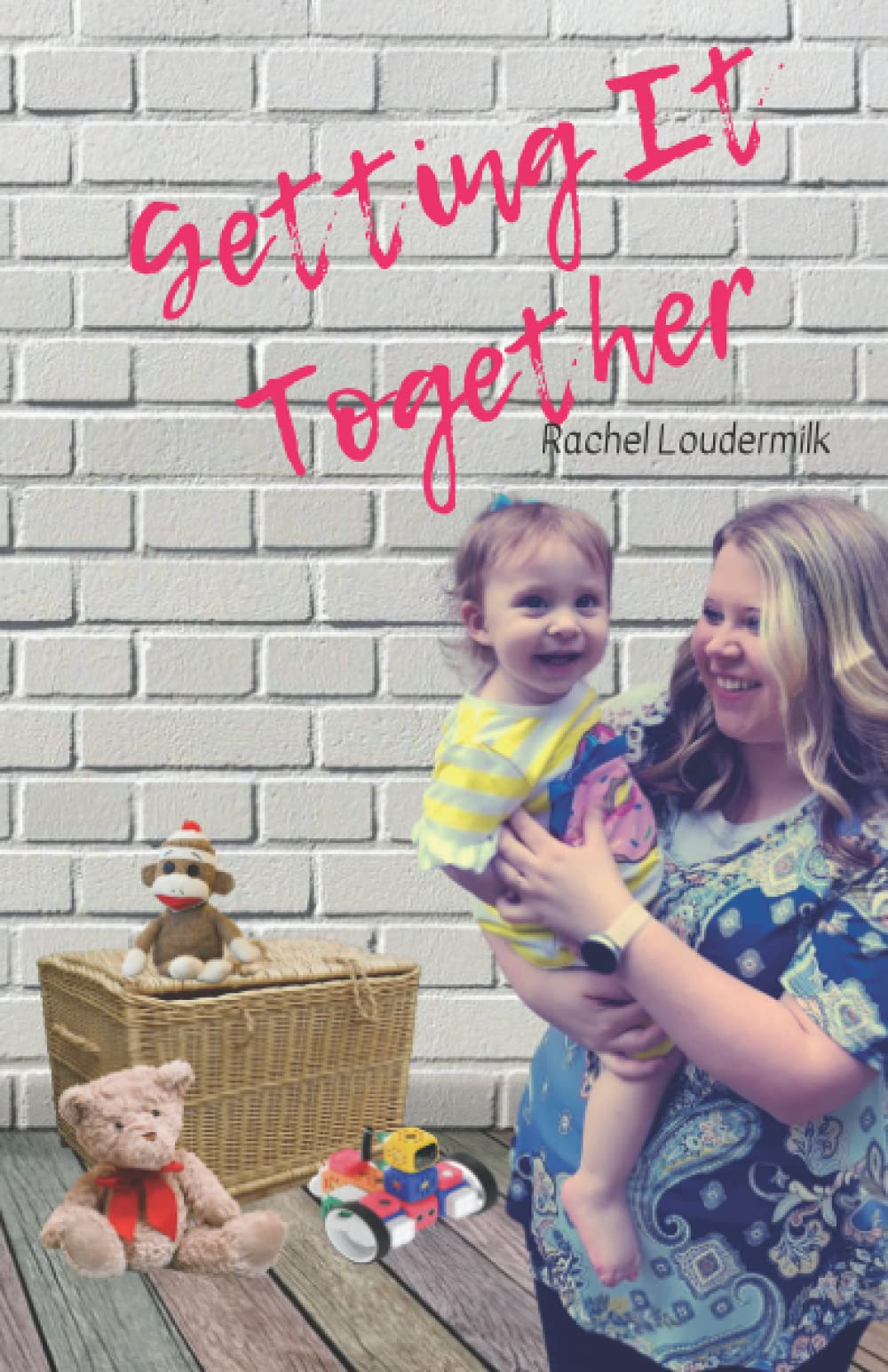 Getting It Together by Rachel Loudermilk | Goodreads