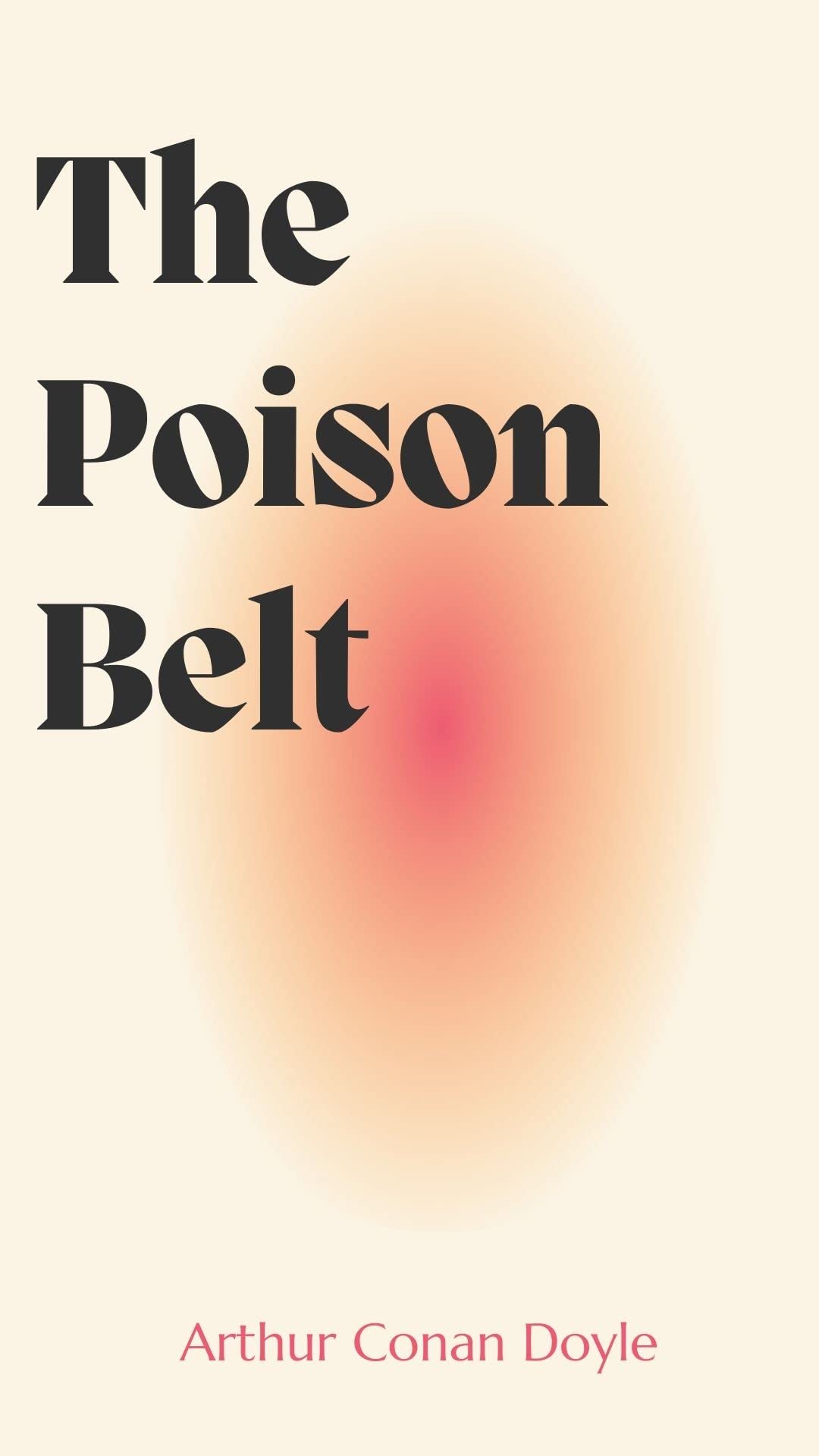 The Poison Belt Annotated by Arthur Conan Doyle Goodreads
