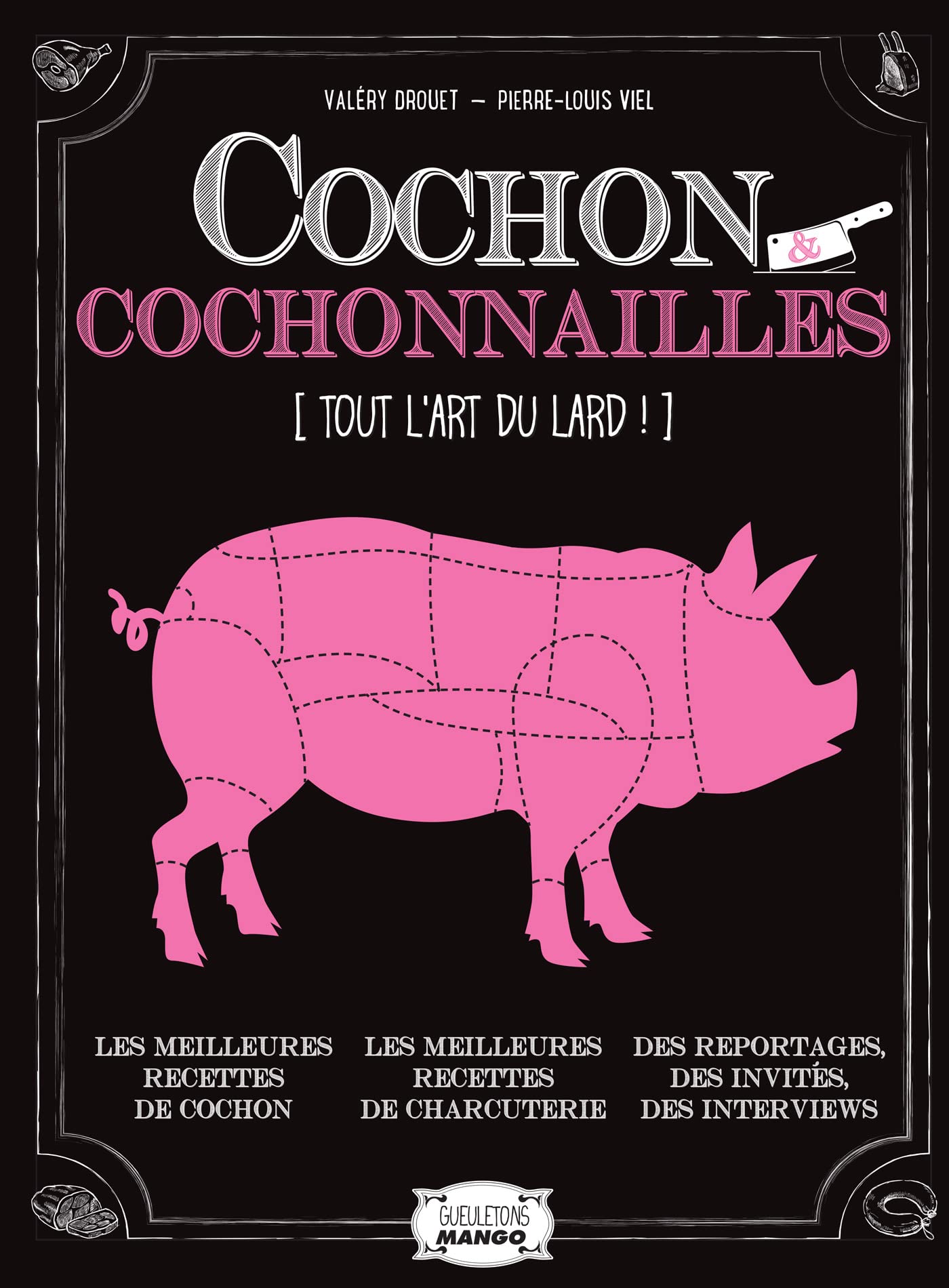 Cochon et cochonnailles Tout l'art du lard by Valéry Drouet Goodreads