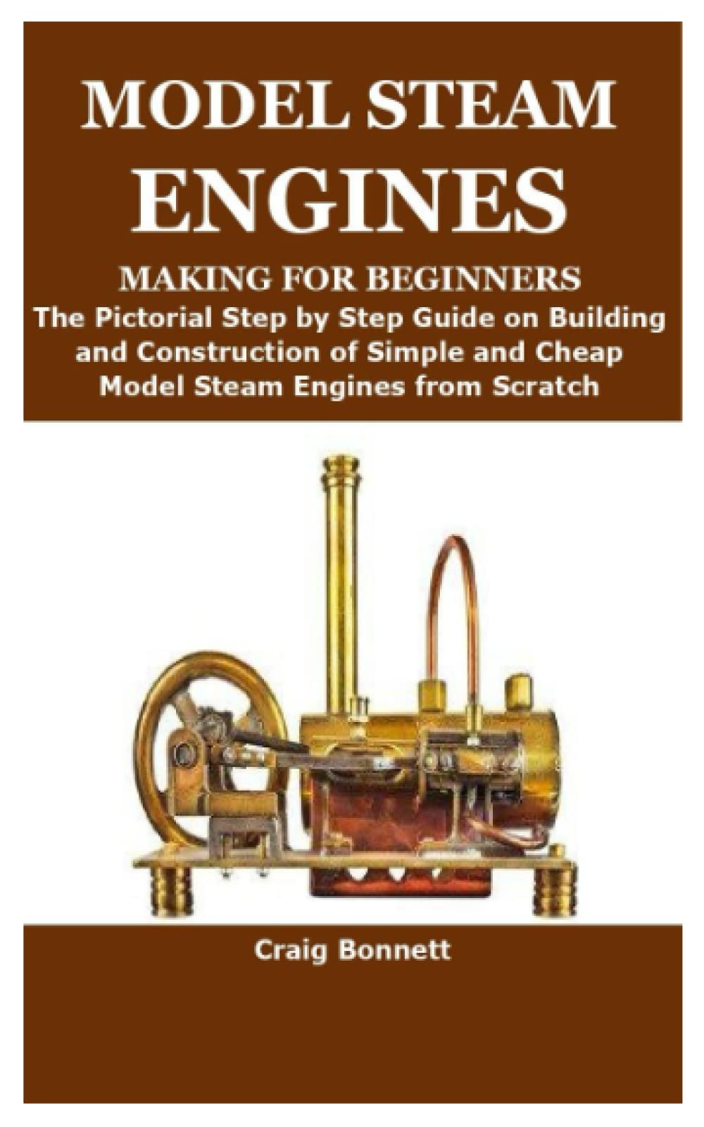 MODEL STEAM ENGINES MAKING FOR BEGINNERS The Pictorial Step by Step