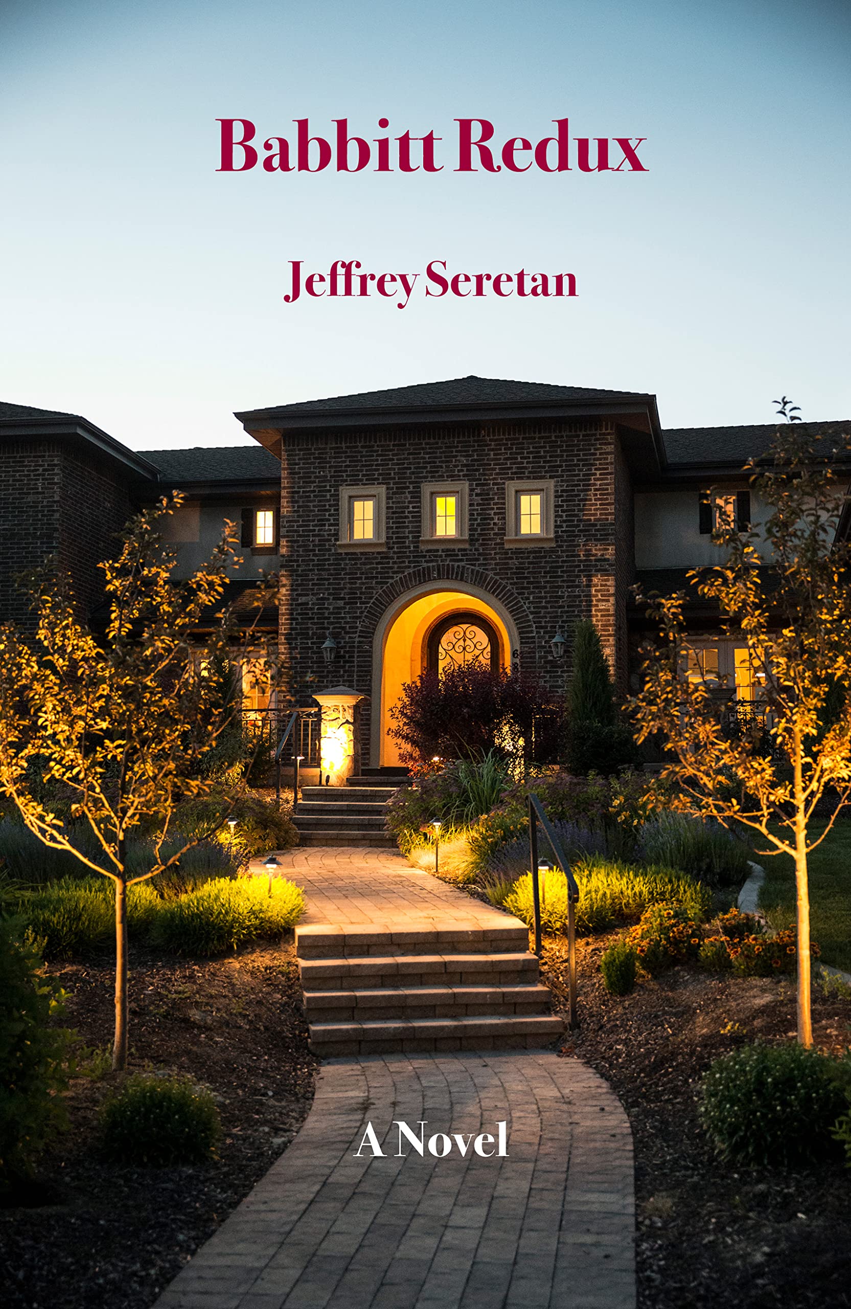 Babbitt Redux A Novel by Jeffrey Seretan Goodreads