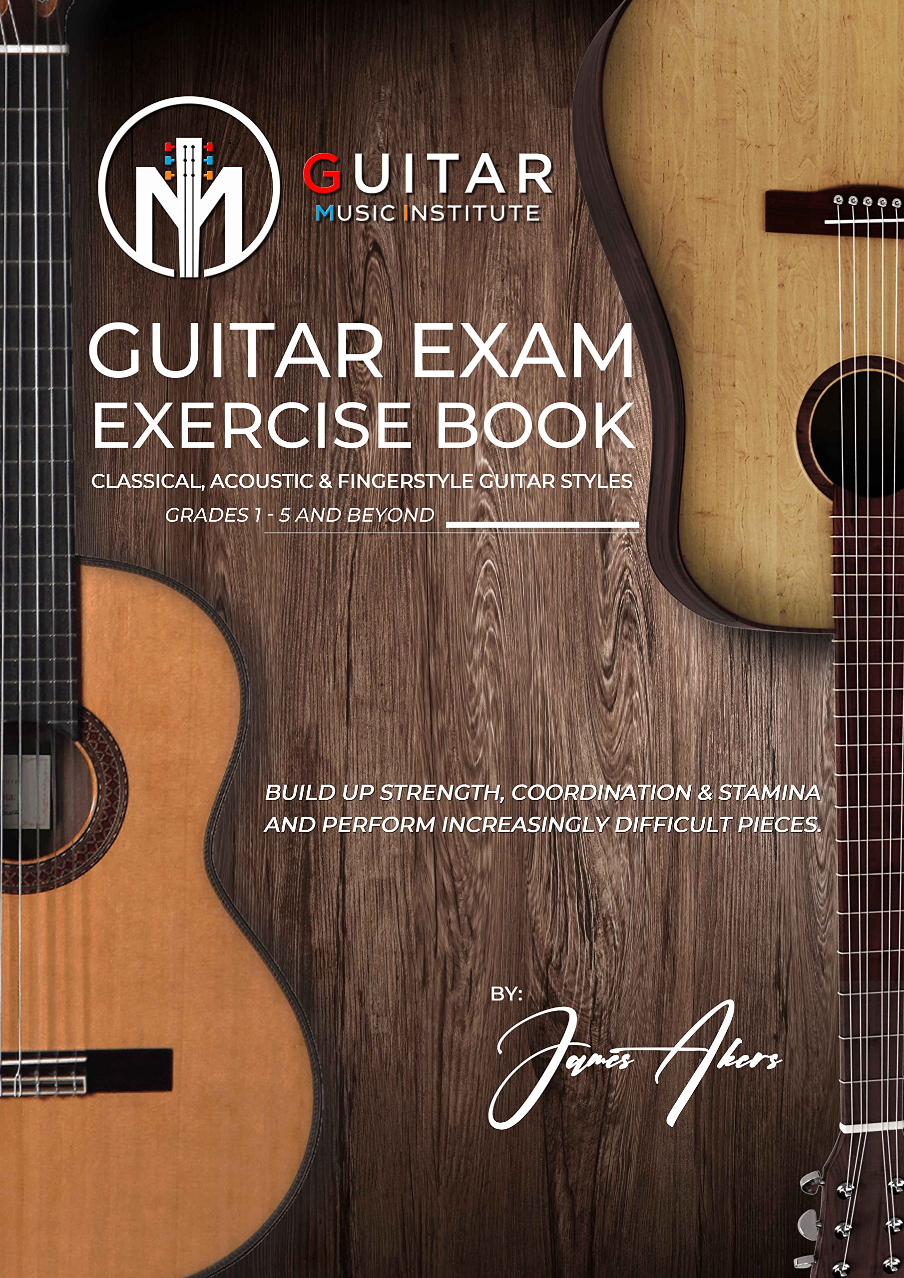 Guitar Exam Exercise Book Classical, Acoustic & Fingerstyle Guitar