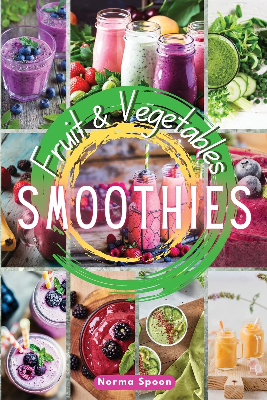 Fruit and Vegetables Smoothies Spur your body through healthy, fresh
