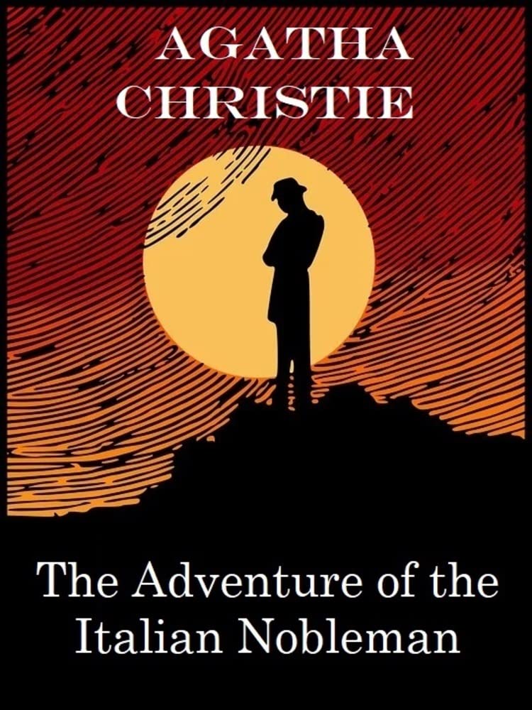 The Adventure of the Italian Nobleman (Original Classic) by Agatha