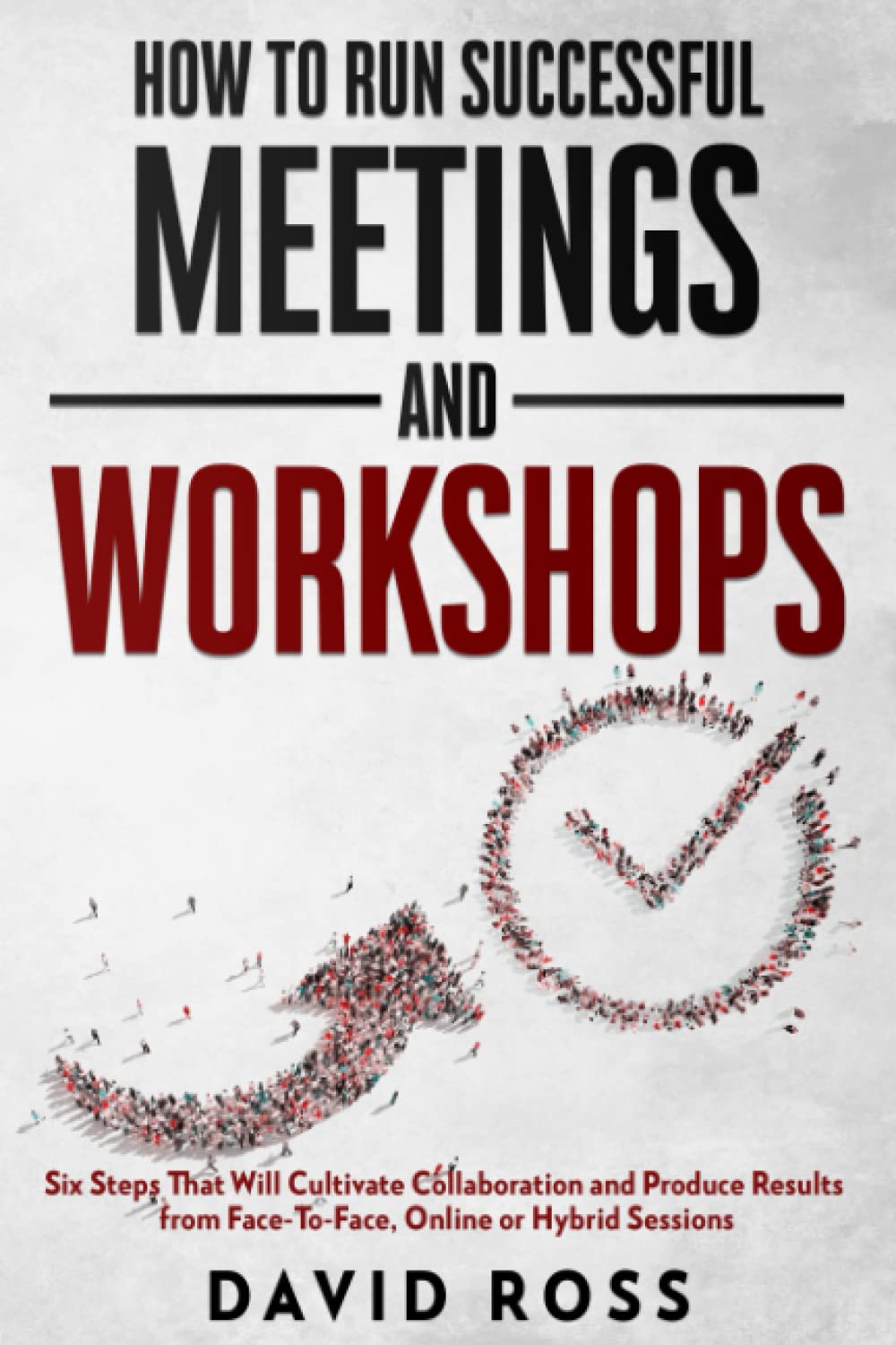 How to Run Successful Meetings and Six Steps That Will