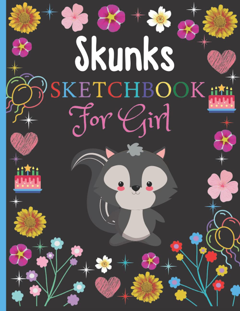 Skunks Sketchbook For Girl: Cute Skunks Lovers Sketchbook and Sketch