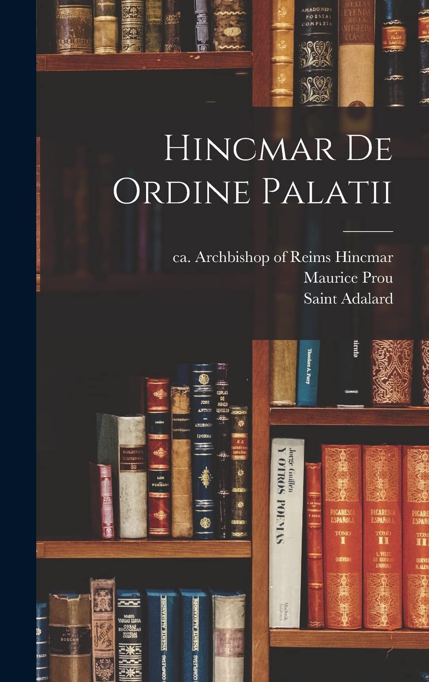 Hincmar De Ordine Palatii (French Edition) by Prou Maurice 18611930