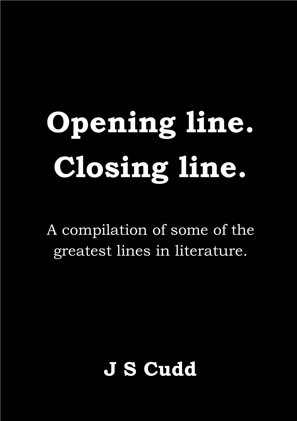 Opening line. Closing line. A compilation of some of the greatest