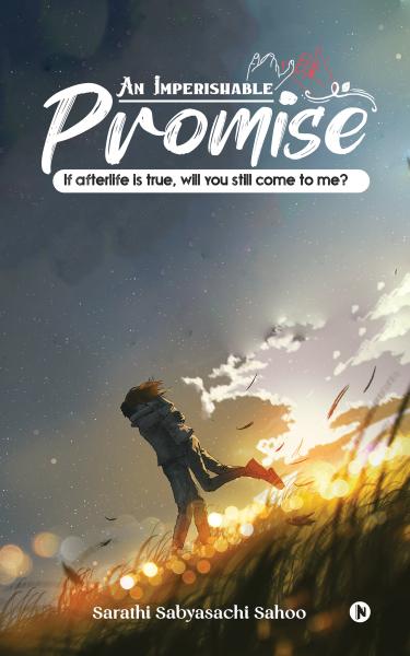 An Imperishable Promise: If Afterlife Is True, Will You Still Come To Me?