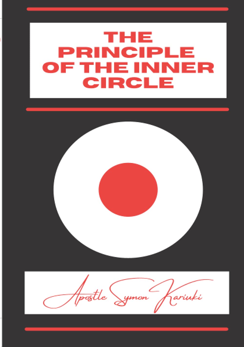 THE PRINCIPLE OF THE INNER CIRCLE by Dr Symon Kariuki Goodreads