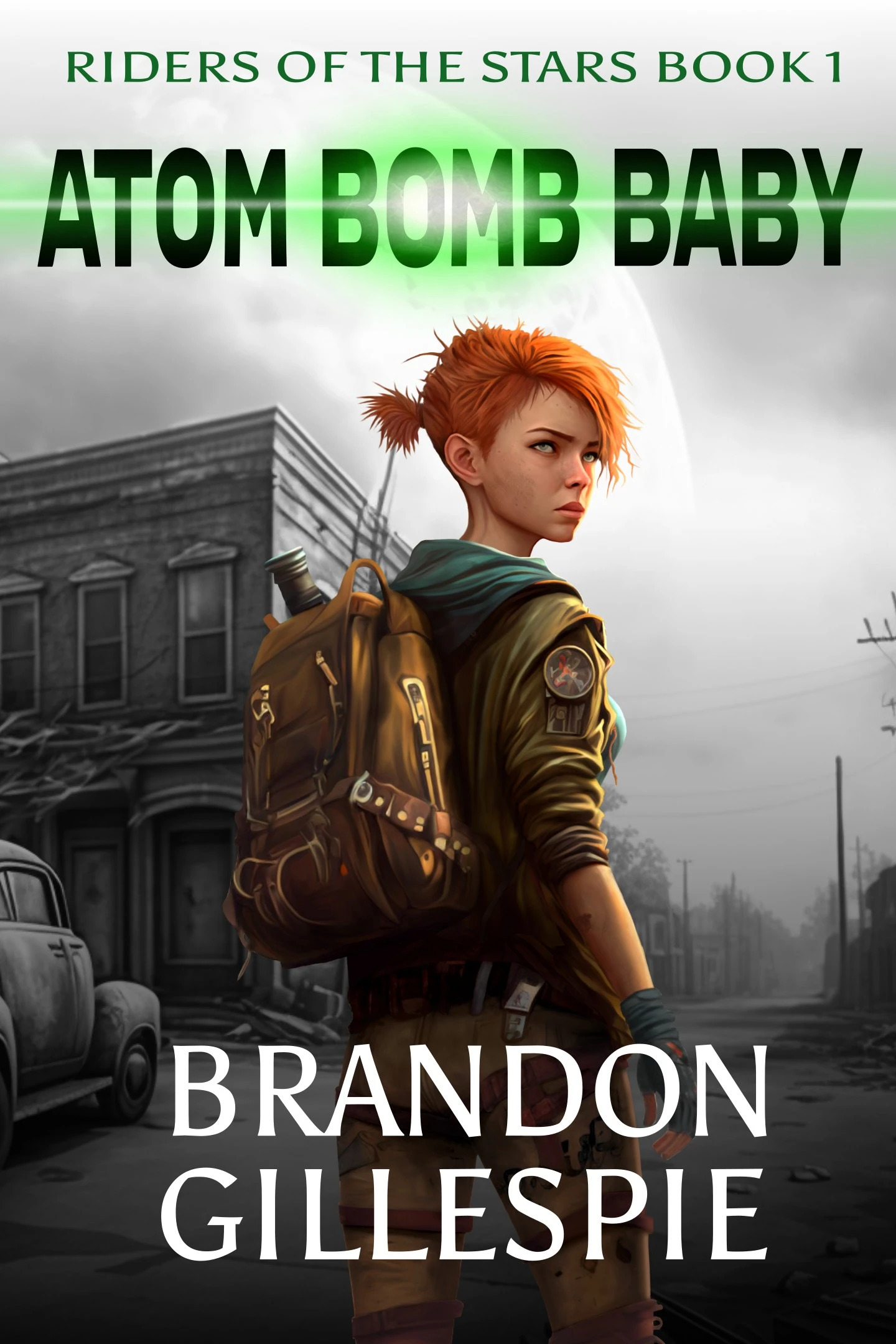 Atom Bomb Baby (Riders of the Stars, 1) by Brandon Gillespie Goodreads