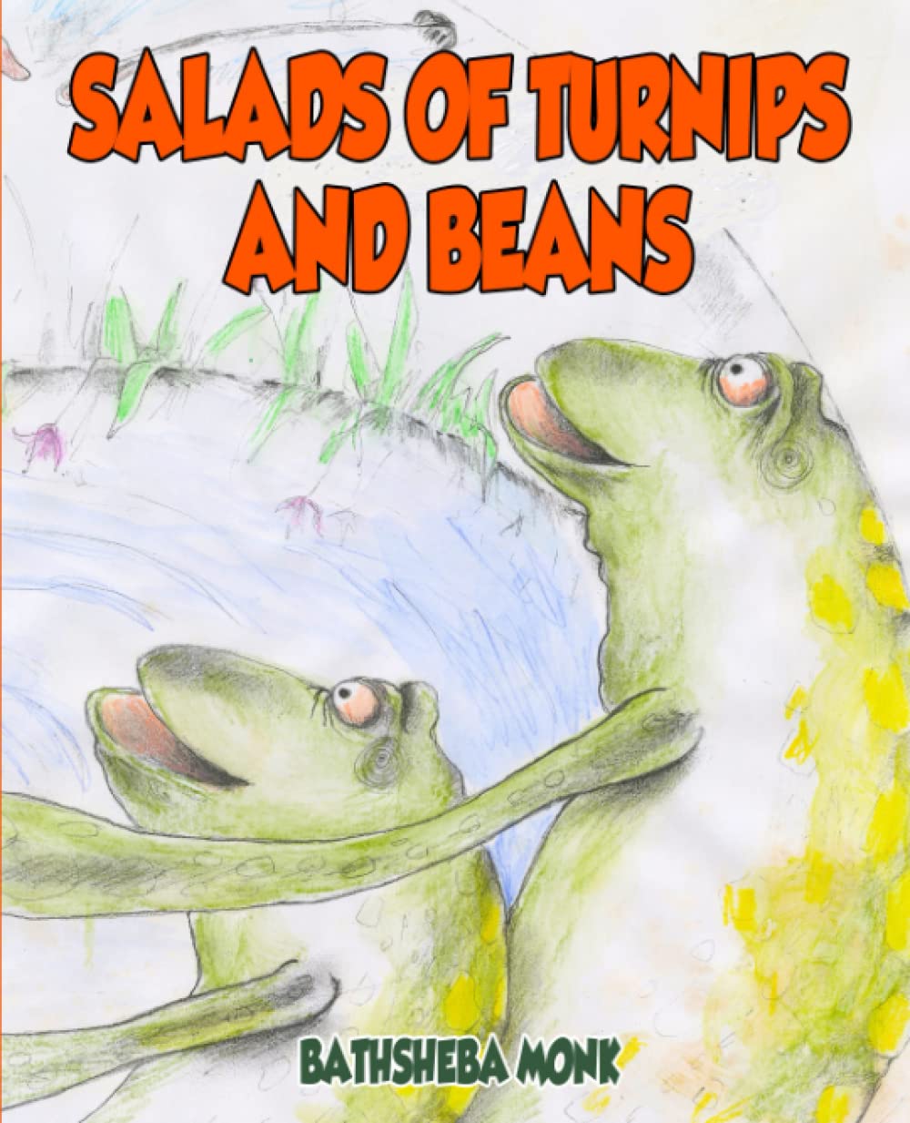 Salads of Turnips and Beans by Bathsheba Monk Goodreads