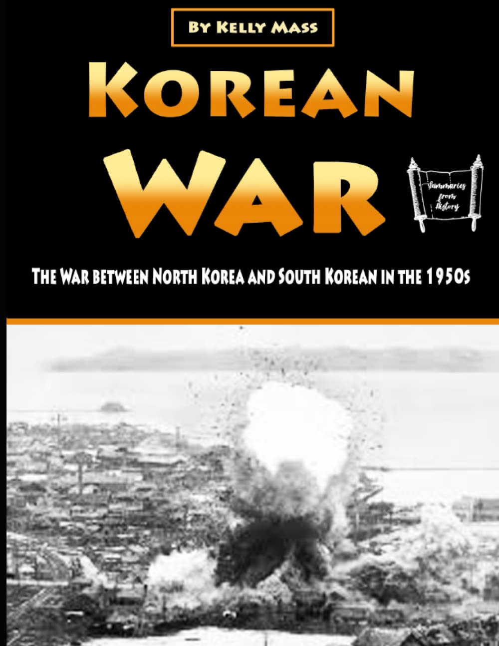 Korean War: The War between North Korea and South Korean in the 1950s ...