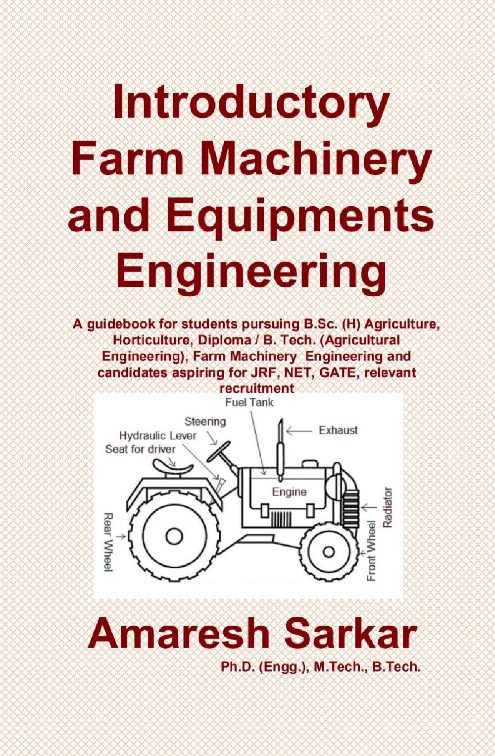 Introductory Farm Machinery and Equipments Engineering by Amaresh