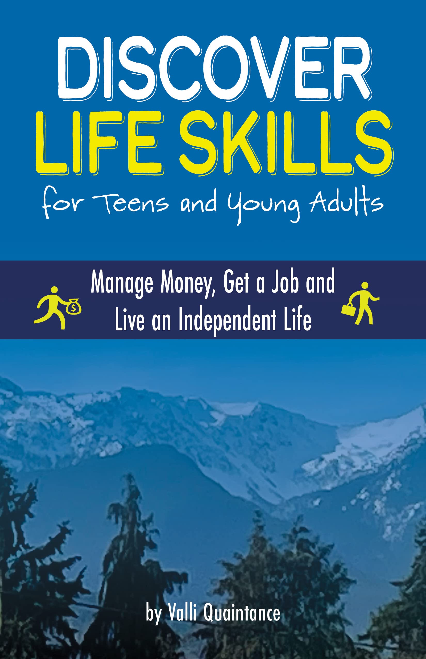 Discover Life Skills for Teens and Young Adults Manage Money, Get a