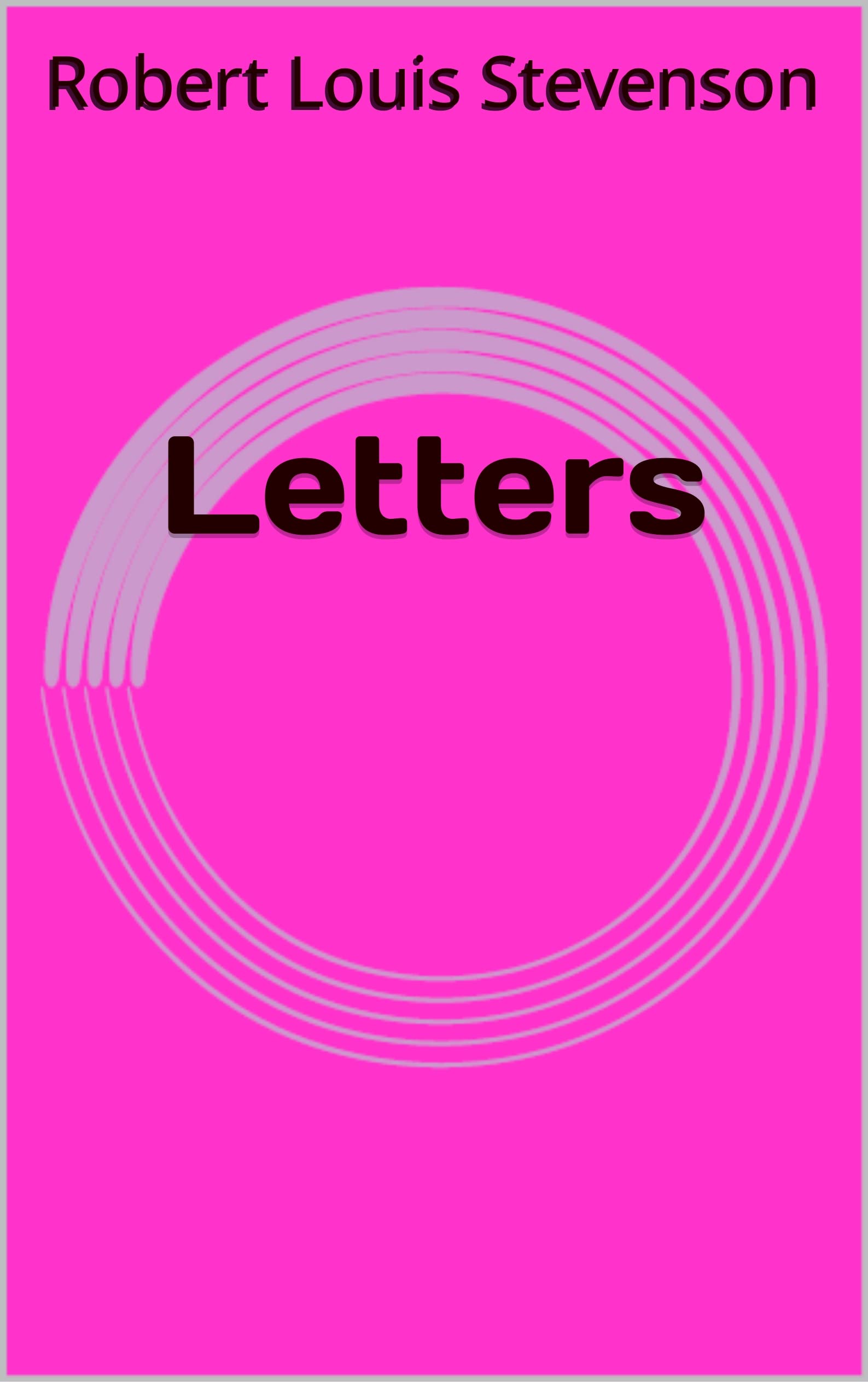 Letters by Robert Louis Stevenson | Goodreads