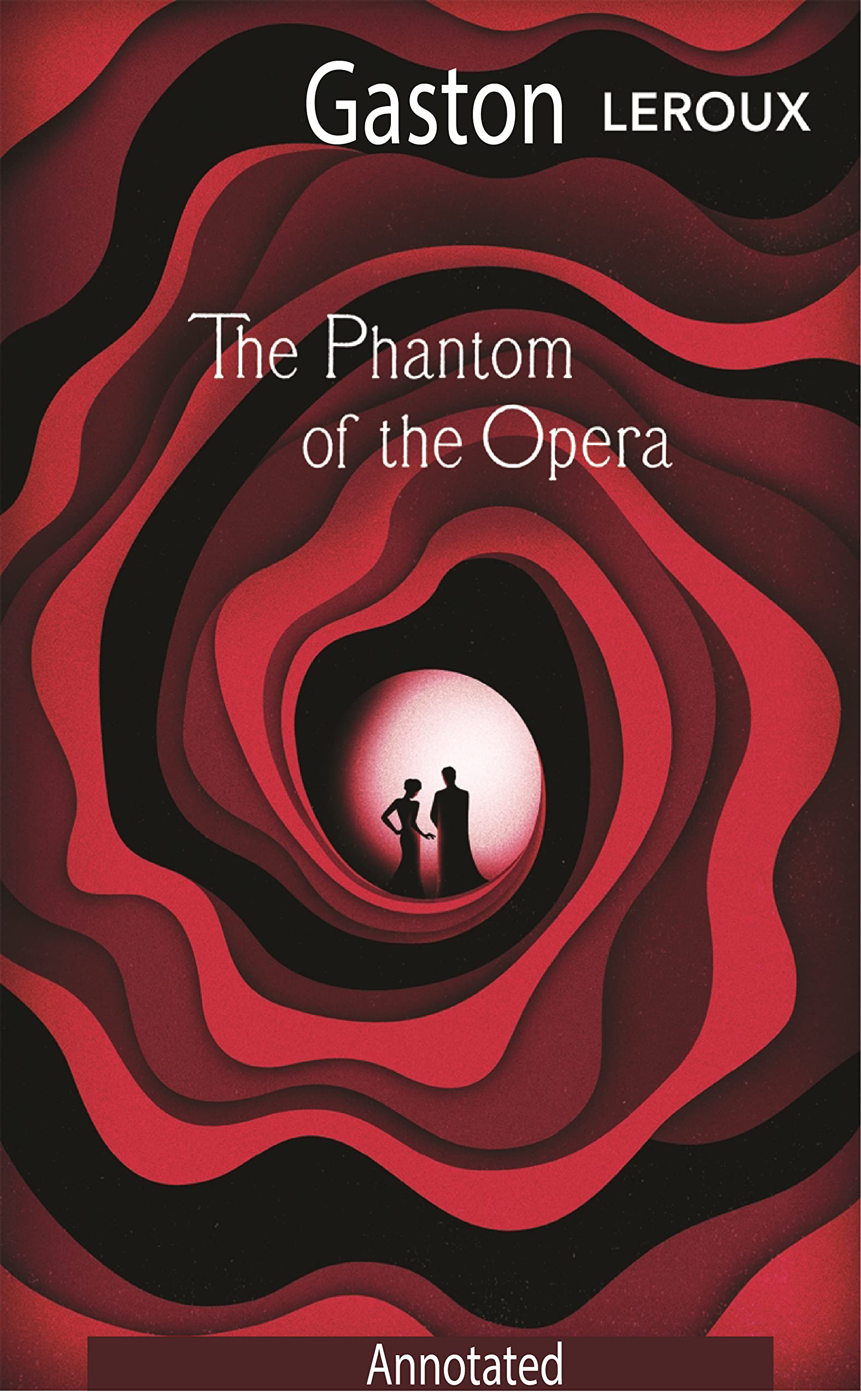 The Phantom of the Opera by Gaston Leroux Annotated Edition by Gaston ...