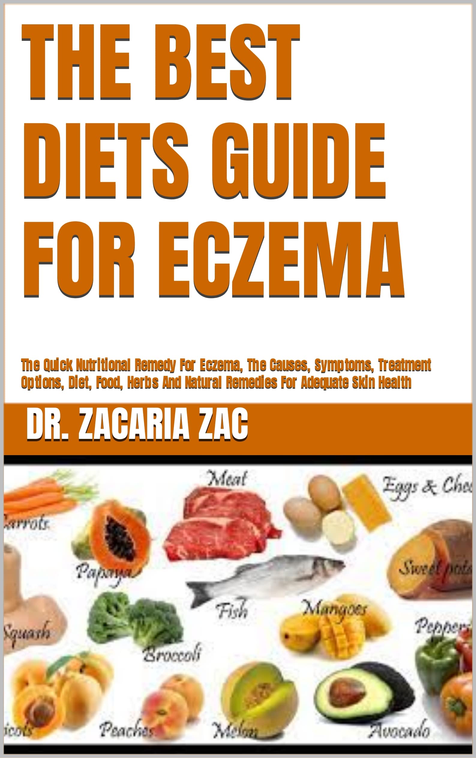 THE BEST DIETS GUIDE FOR ECZEMA The Quick Nutritional Remedy For