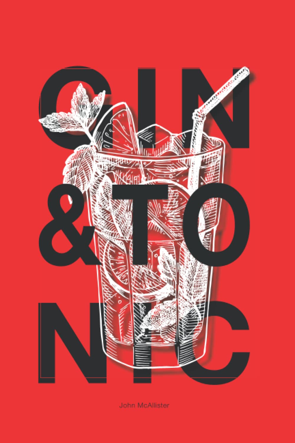 Gin & Tonic The Ultimate Handbook The great Gin book for the gin