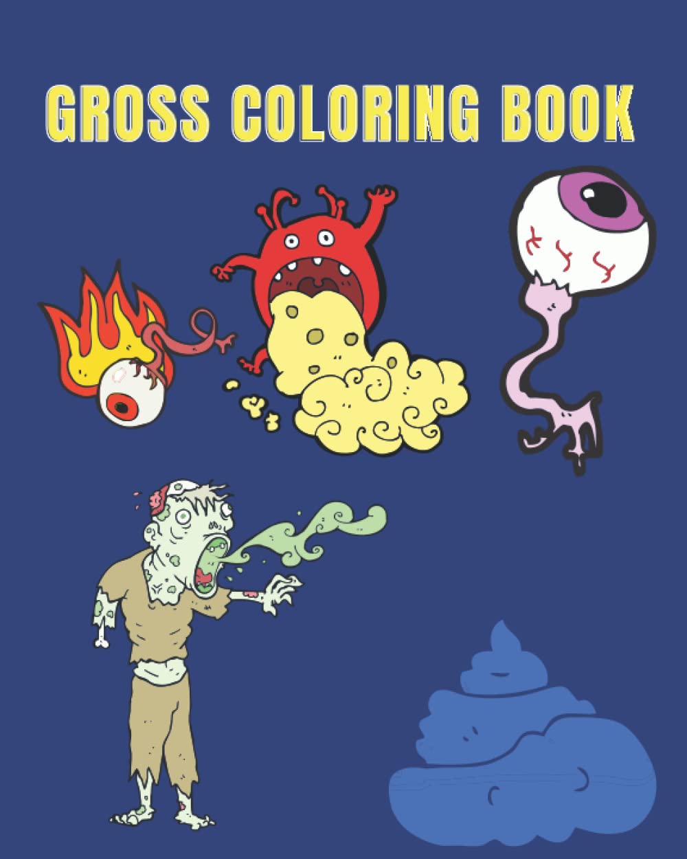 Gross Coloring Book: Gross Coloring Book For Kids, 50 Gross Images ...