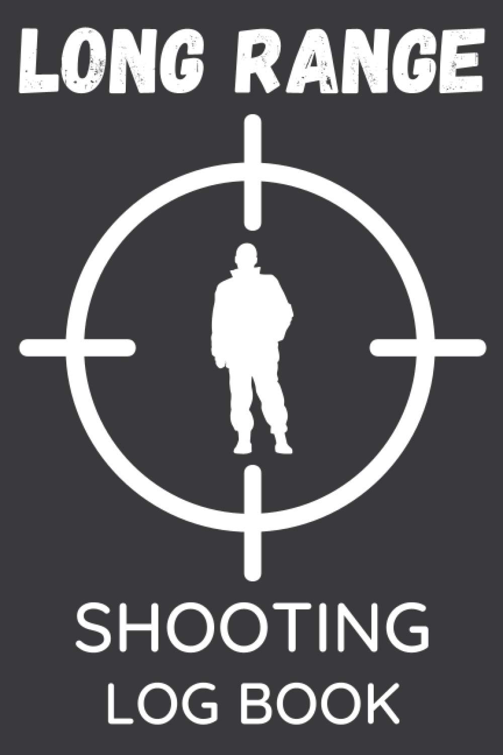 Long Range Shooting Log Book Long Range Shooting Data Book, Shot Recordings & Target Diagrams
