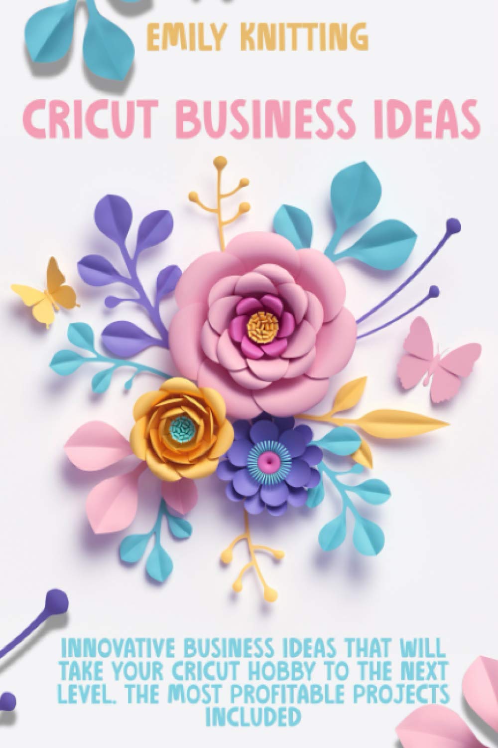 Cricut Business Ideas Innovative Business Ideas That Will Take Your Cricut Hobby to The Next