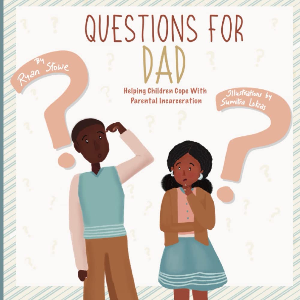 Questions For Dad: Helping Children Cope With Parental Incarceration by ...