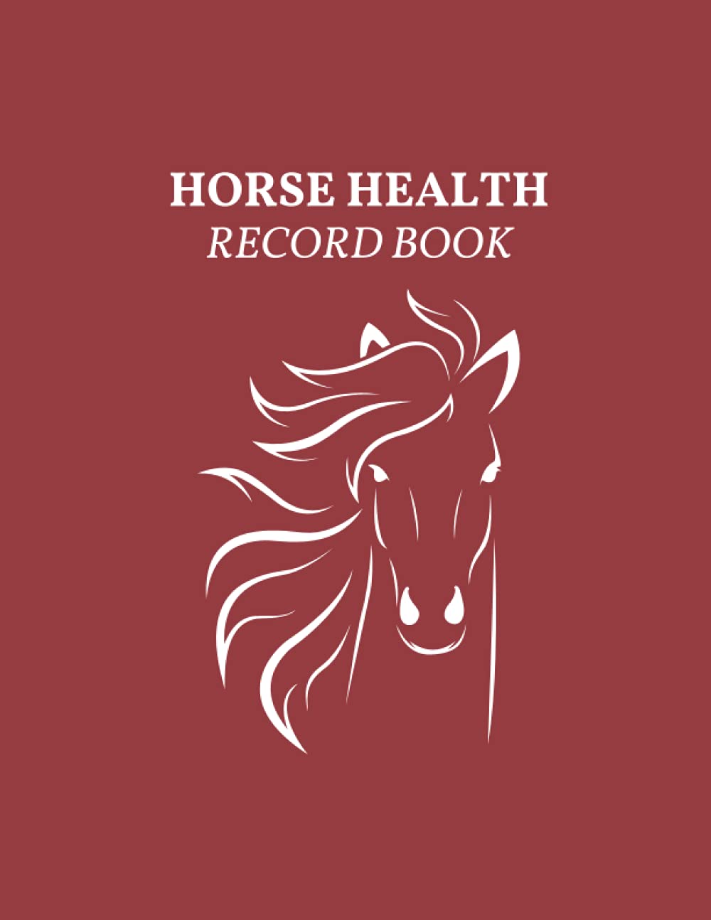 Horse Health Record Book Horse Care Essentials 8.5 x 11 inches by