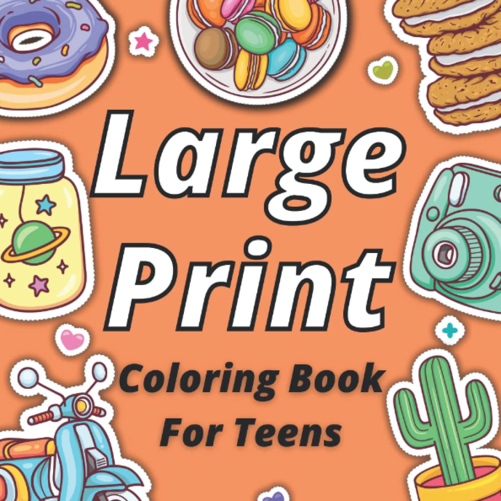 Coloring Book For Teens: Large Print Coloring Book Featuring Fun, Easy, and Simple Coloring Page